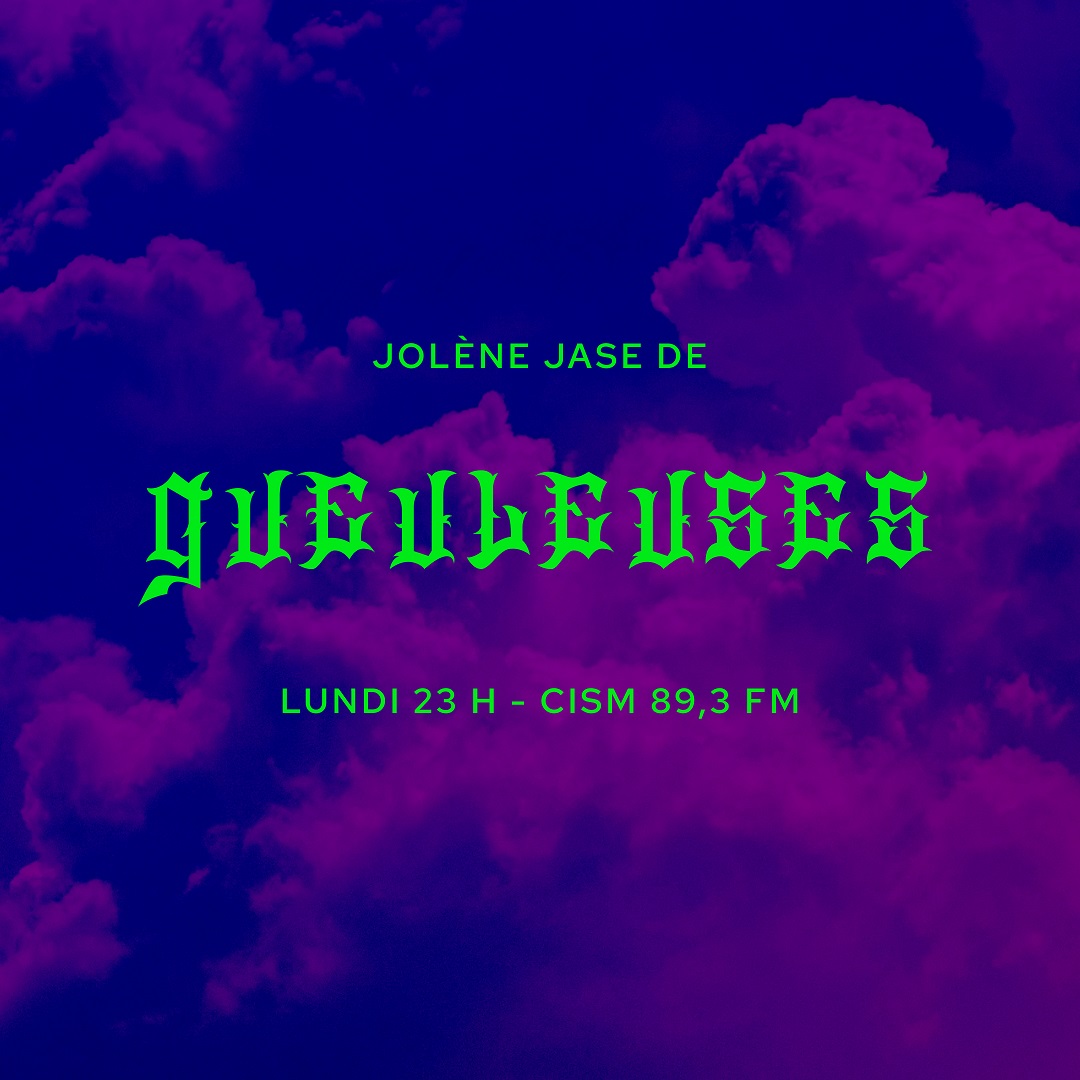 CISM 89.3 : Jolène jase de gueuleuses
